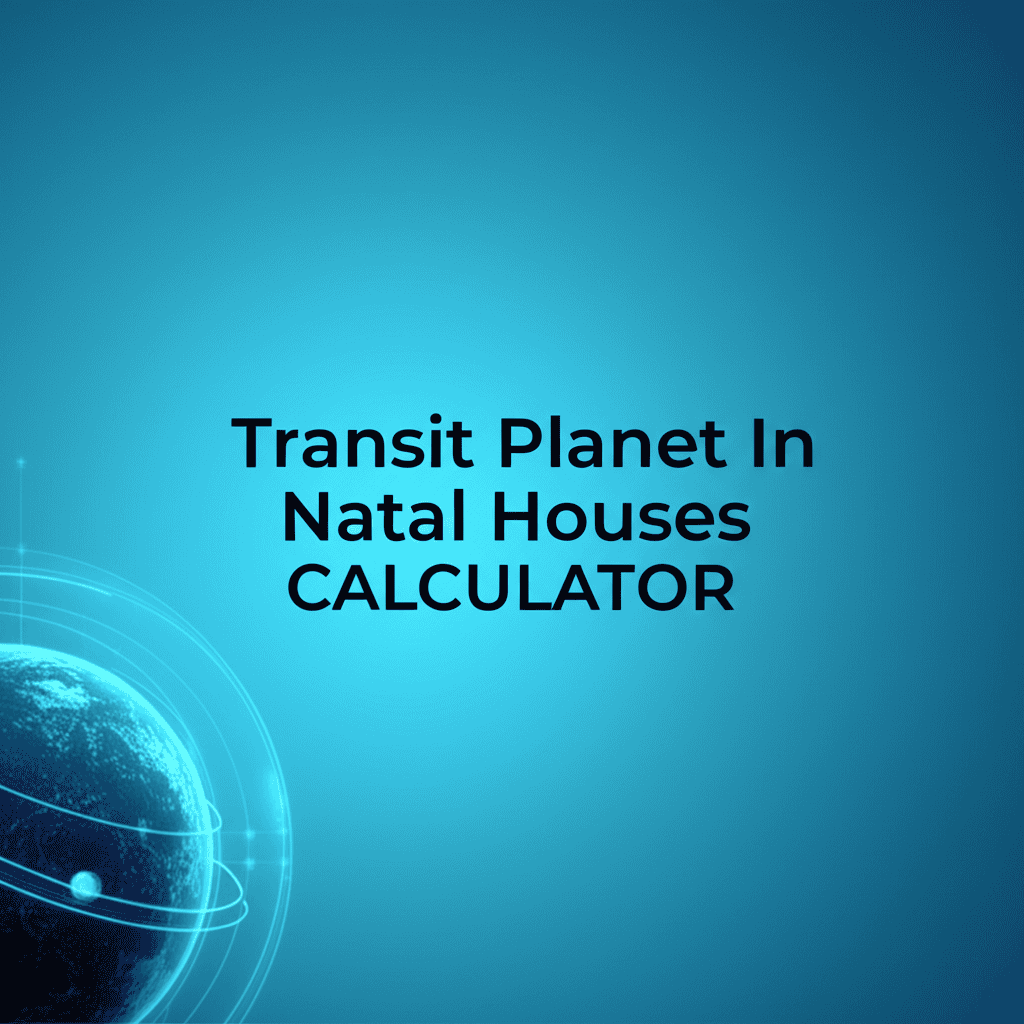 Transit Planet In Natal Houses Calculator Interface